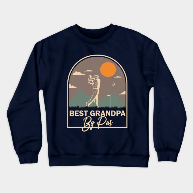 Funny Golfing Grandpa, Father's Day Golfer Dad Crewneck Sweatshirt by ANAREL